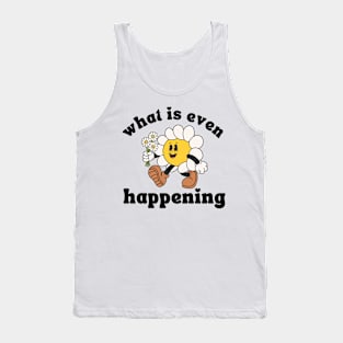 What Is Even Happening Shirt | Cartoon Sunflower Tee, Funny Meme T Shirt, Retro Cartoon T Shirt, Vintage Graphic Shirt Unisex Tank Top